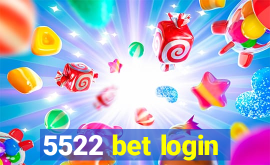 5522 bet login